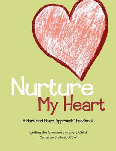 Cover image for Nurture My Heart--A Nurtured Heart Approach Handbook