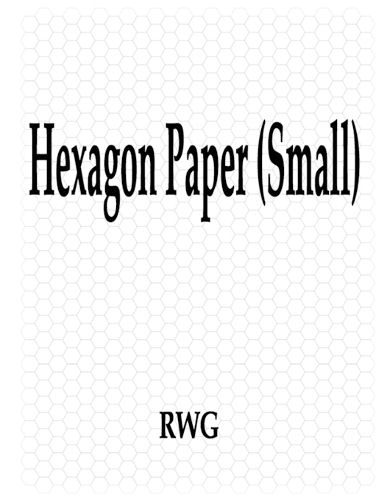 Hexagon Paper (Small): 100 Pages 8.5 X 11