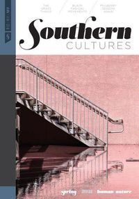 Cover image for Southern Cultures: Human/Nature: Volume 27, Number 1 - Spring 2021 Issue