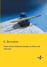 Cover image for Intime Briefe Ferdinand Lassalles an Eltern und Schwester