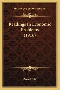 Cover image for Readings in Economic Problems (1916)