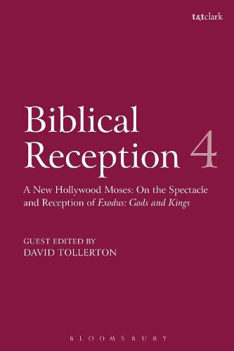 Cover image for Biblical Reception, 4: A New Hollywood Moses: On the Spectacle and Reception of Exodus: Gods and Kings