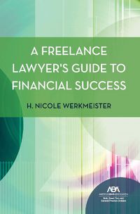 Cover image for A Freelance Lawyer's Guide to Financial Success