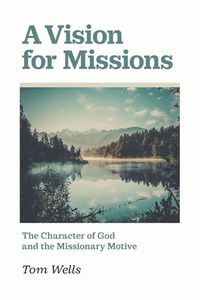 Cover image for A Vision for Missions