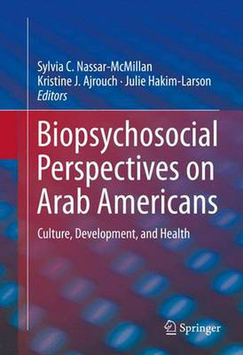 Cover image for Biopsychosocial Perspectives on Arab Americans: Culture, Development, and Health