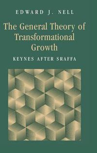 Cover image for The General Theory of Transformational Growth: Keynes after Sraffa