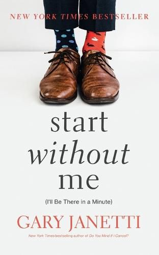 Cover image for Start Without Me: (I'll Be There in a Minute)