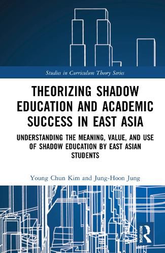 Cover image for Theorizing Shadow Education and Academic Success in East Asia