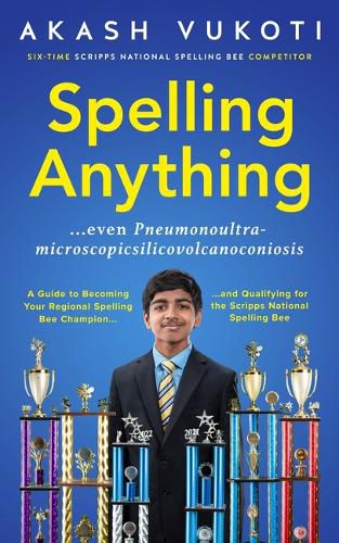 Cover image for Spelling Anything (Even Pneumonoultramicroscopicsilicovolcanoconiosis)