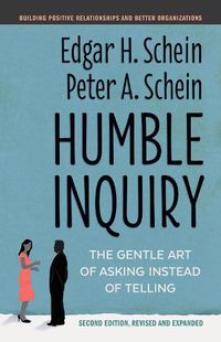Cover image for Humble Inquiry: The Gentle Art of Asking Instead of Telling
