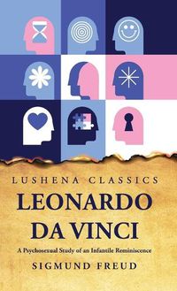 Cover image for Leonardo Da Vinci A Psychosexual Study of an Infantile Reminiscence