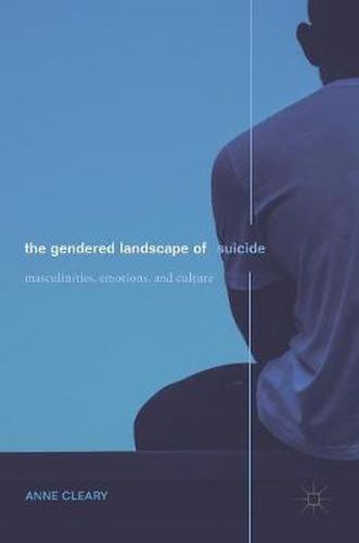 Cover image for The Gendered Landscape of Suicide: Masculinities, Emotions, and Culture