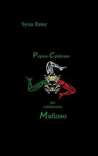 Cover image for Pepino Calabrese: der unbekannte Mafioso