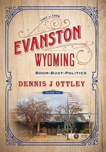 Cover image for Evanston Wyoming Volume 2: Boom-Bust-Politics