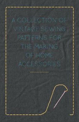 A Collection of Vintage Sewing Patterns for the Making of Home Accessories