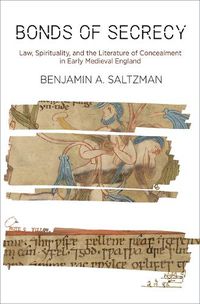 Cover image for Bonds of Secrecy: Law, Spirituality, and the Literature of Concealment in Early Medieval England