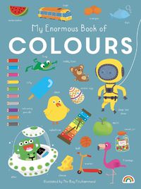 Cover image for My Enormous Book of Colours