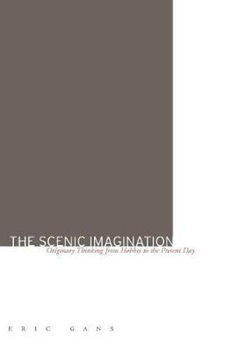 The Scenic Imagination: Originary Thinking from Hobbes to the Present Day