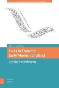 Cover image for Lives in Transit in Early Modern England: Identity and Belonging