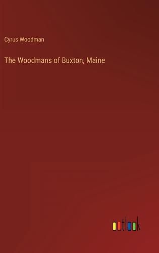 Cover image for The Woodmans of Buxton, Maine