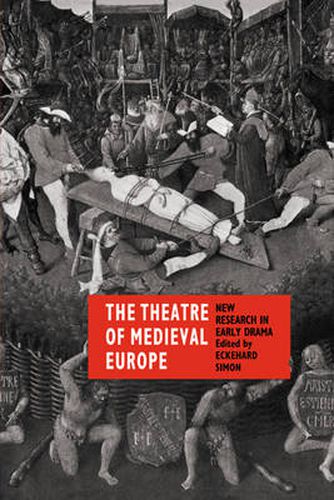 Cover image for The Theatre of Medieval Europe: New Research in Early Drama