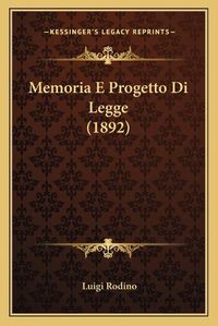 Cover image for Memoria E Progetto Di Legge (1892)