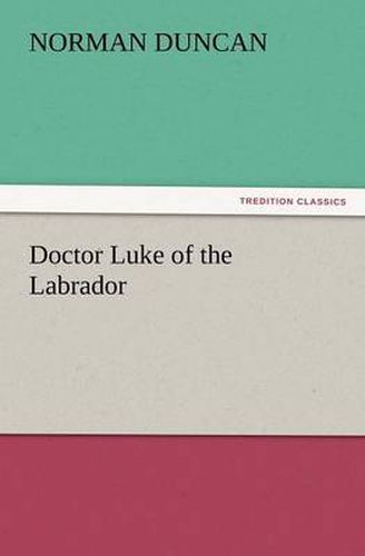 Cover image for Doctor Luke of the Labrador