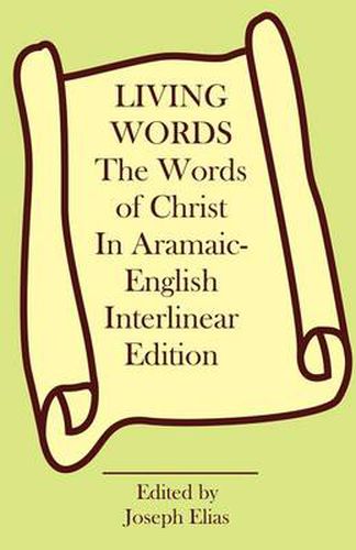 Cover image for The Words of Christ in Aramaic-English Interlinear Edition