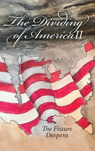 Cover image for The Dividing of America II The Fissure Deepens