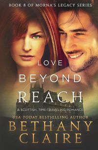 Cover image for Love Beyond Reach: A Scottish, Time Travel Romance