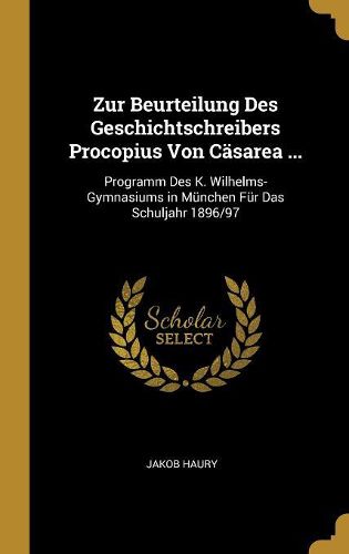 Cover image for Zur Beurteilung Des Geschichtschreibers Procopius Von Caesarea ...