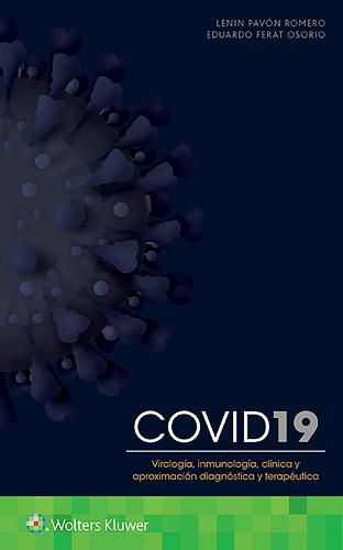 Cover image for COVID-19. Virologia,  inmunologia,  clinica y aproximacion diagnostica y terapeutica