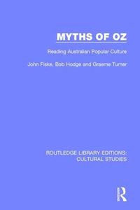 Cover image for Myths of Oz: Reading Australian Popular Culture