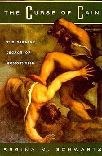 Cover image for The Curse of Cain: Violent Legacy of Monotheism