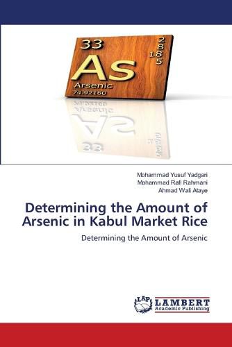 Cover image for Determining the Amount of Arsenic in Kabul Market Rice