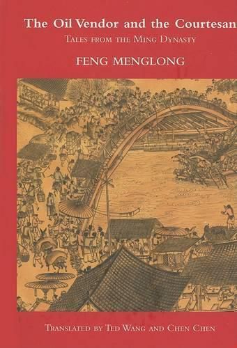 The Oil Vendor and the Courtesan: Tales from the Ming Dynasty