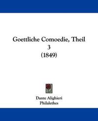 Cover image for Goettliche Comoedie, Theil 3 (1849)