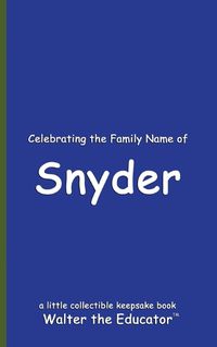 Cover image for Celebrating the Family Name of Snyder