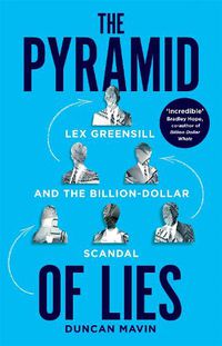 Cover image for The Pyramid of Lies: Lex Greensill and the Billion-Dollar Scandal