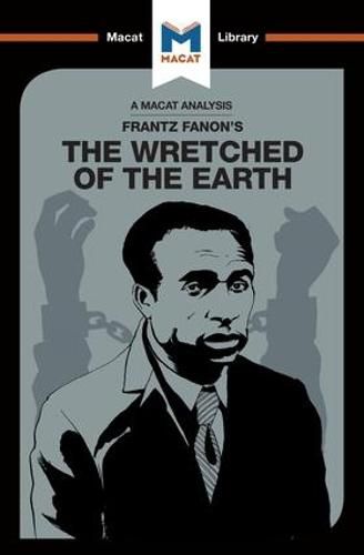 An Analysis of Frantz Fanon's The Wretched of the Earth: The Wretched of the Earth