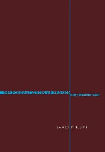The Equivocation of Reason: Kleist Reading Kant