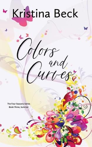 Cover image for Colors and Curves: Four Seasons Series Book 3 - Summer