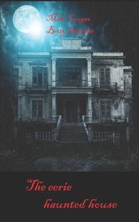 Cover image for The eerie haunted house