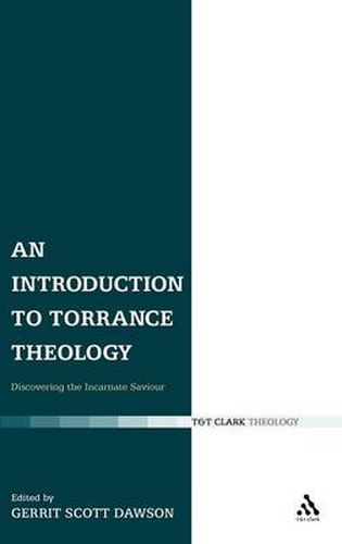 Cover image for An Introduction to Torrance Theology: Discovering the Incarnate Saviour