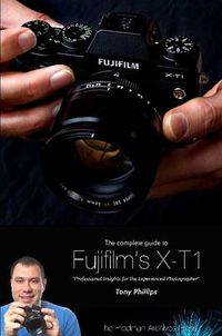 Cover image for The Complete Guide to Fujifilm's X-T1 Camera (B&W Edition)