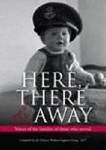 Here, There and Away: Voices of the families of those who served