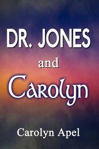 Cover image for Dr. Jones and Carolyn