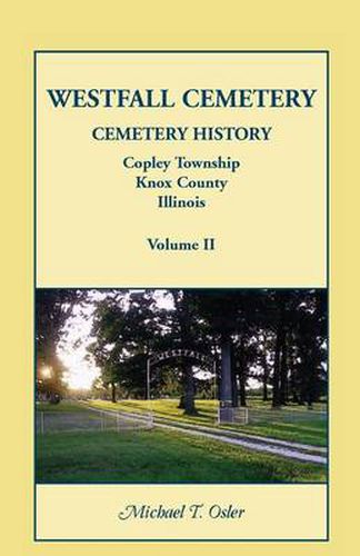 Cover image for Westfall Cemetery, Copley Township, Knox County, Illinois: Cemetery History