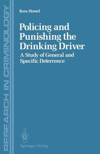 Cover image for Policing and Punishing the Drinking Driver: A Study of General and Specific Deterrence