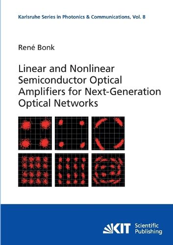 Cover image for Linear and Nonlinear Semiconductor Optical Amplifiers for Next-Generation Optical Networks